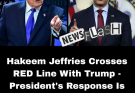 Trump Slams ‘Low IQ’ Jeffries After ‘Wannabe King’ Insult